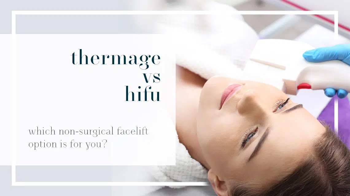 Thermage vs HIFU: Which non-surgical facelift options is for you? | Mizu